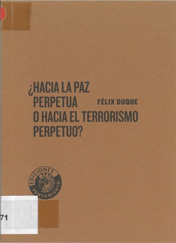 HACIA LA PAZ PERPETUA O HACIA EL TERRORISMO PERPETUO | 9788486418595 | DUQUE, FELIX | Llibreria La Gralla | Llibreria online de Granollers