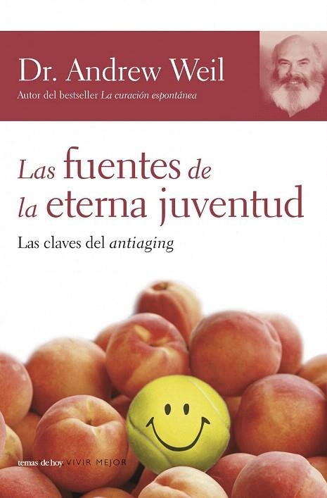 FUENTES DE LA ETERNA JUVENTUD, LAS | 9788484605225 | WEIL, ANDREW | Llibreria La Gralla | Librería online de Granollers