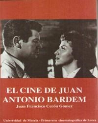 CINE DE JUAN ANTONIO BARDEM | 9788483710272 | CERON, JUAN FRANCISCO | Llibreria La Gralla | Llibreria online de Granollers