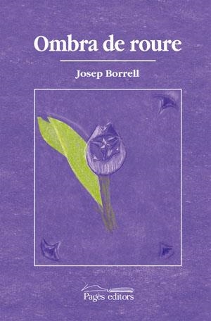 OMBRA DE ROURE | 9788497793773 | BORRELL, JOSEP | Llibreria La Gralla | Llibreria online de Granollers