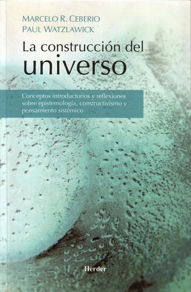 CONSTRUCCION DEL UNIVERSO, LA | 9788425424687 | CEBERIO, MARCELO R. / WATZLANICK, PAUL | Llibreria La Gralla | Llibreria online de Granollers