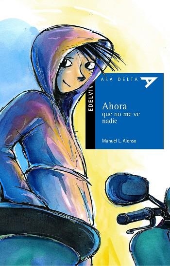 AHORA QUE NO ME VE NADIE (ALA DELTA AZUL, 49) | 9788426359506 | ALONSO, MANUEL L. | Llibreria La Gralla | Llibreria online de Granollers