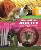 MANUAL DE AGILITY PARA PRINCIPIANTES (COLOR) | 9788499101507 | LEACH, LAURIE | Llibreria La Gralla | Llibreria online de Granollers