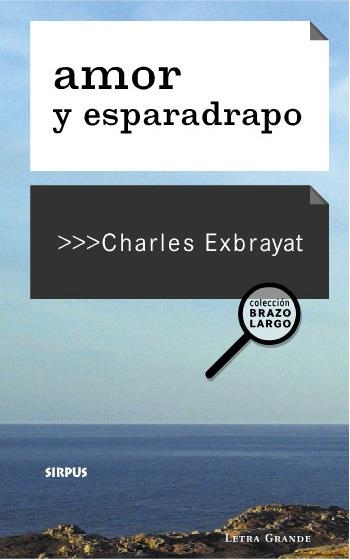 AMOR Y ESPARADRAPO (LETRA GRANDE) | 9788489902213 | EXBRAYAT, CHARLES | Llibreria La Gralla | Llibreria online de Granollers