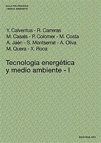 TECNOLOGIA ENERGETICA Y MEDIO AMBIENTE I | 9788483018484 | CALVENTUS, Y. I D'ALTRES | Llibreria La Gralla | Llibreria online de Granollers