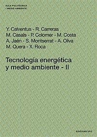 TECNOLOGIA ENERGETICA Y MEDIO AMBIENTE II | 9788483018491 | CALVENTUS, Y. I D'ALTRES | Llibreria La Gralla | Llibreria online de Granollers