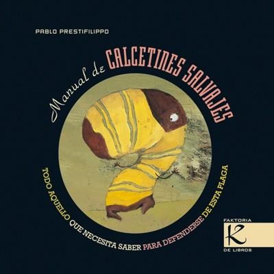 MANUAL DE CALCETINES SALVAJES | 9788493464165 | PRESTIFILIPPO, PABLO | Llibreria La Gralla | Librería online de Granollers