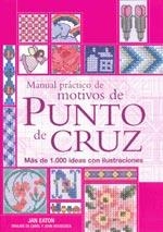 MANUAL PRACTICO DE MOTIVOS DE PUNTO DE CRUZ | 9788475563886 | EATON, JANE | Llibreria La Gralla | Llibreria online de Granollers