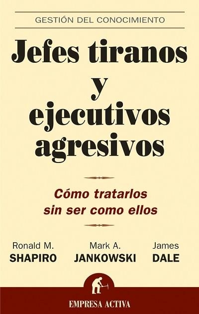 JEFES TIRANOS Y EJECUTIVOS AGRESIVOS | 9788495787965 | SHAPIRO, RONALD M. | Llibreria La Gralla | Llibreria online de Granollers