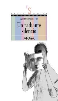 RADIANTE SILENCIO, UN (ESPACIO DE LECTURA 6) | 9788466752053 | FERNANDEZ PAZ, AGUSTIN | Llibreria La Gralla | Llibreria online de Granollers