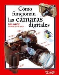 COMO FUNCIONAN LAS CAMARAS DIGITALES | 9788441520141 | WHITE, RON | Llibreria La Gralla | Llibreria online de Granollers