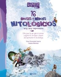 SABER MÁS - 16 DIOSES Y HÉROES MITOLÓGICOS MUY, MUY IMPORTANTES | 9788421688519 | FERNÁNDEZ GARCÍA, CÉSAR / MONREAL, VIOLETA | Llibreria La Gralla | Llibreria online de Granollers