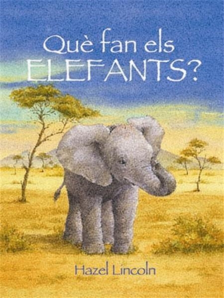 QUE FAN ELS ELEFANTS? | 9788489825284 | LINCOLN, HAZEL | Llibreria La Gralla | Librería online de Granollers