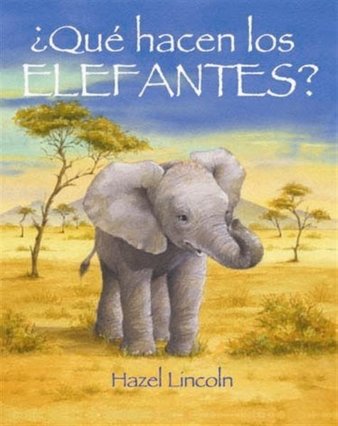 QUE HACEN LOS ELEFANTES? | 9788489825291 | LINCOLN, HAZEL | Llibreria La Gralla | Librería online de Granollers