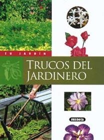 TRUCOS DEL JARDINERO (TU JARDIN) | 9788430530014 | GUEDJ, MARCEL | Llibreria La Gralla | Llibreria online de Granollers