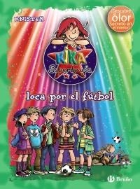 KIKA SUPERBRUJA, LOCA POR EL FÚTBOL (NUEVA EDICION CON OLOR SECRETO) | 9788421688304 | KNISTER | Llibreria La Gralla | Librería online de Granollers