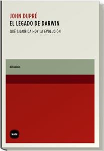 LEGADO DE DARWIN, EL. QUE SIGNIFICA HOY LA EVOLUCION | 9788460983910 | DUPRE, JOHN | Llibreria La Gralla | Llibreria online de Granollers