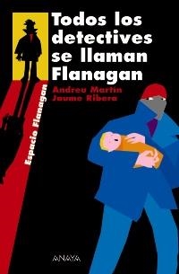 TODOS LOS DETECTIVES SE LLAMAN FLANAGAN (ESPACIO FLANAGAN) | 9788466751889 | MARTIN, ANDREU / RIBERA, JAUME | Llibreria La Gralla | Llibreria online de Granollers