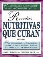 RECETAS NUTRITIVAS QUE CURAN | 9788475564050 | BALCH, JAMES F. / BALCH, PHYLLIS A. | Llibreria La Gralla | Llibreria online de Granollers