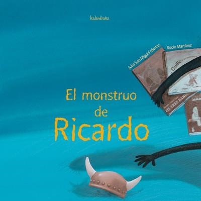 MONSTRUO DE RICARDO, EL | 9788496388383 | SAN MIGUEL MARTOS, JULIA / MARTINEZ, ROCIO | Llibreria La Gralla | Librería online de Granollers