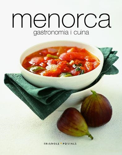 MENORCA. GASTRONOMIA I CUINA | 9788484781868 | ALEU AMAT, ORIOL/FUSTER ORFILA, JOAQUIM M./GÓMEZ OLIVES, MANUEL | Llibreria La Gralla | Llibreria online de Granollers