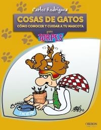 COSAS DE GATOS PARA TORPES | 9788441530003 | RODRÍGUEZ RODRÍGUEZ, CARLOS | Llibreria La Gralla | Llibreria online de Granollers