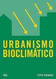 URBANISMO BIOCLIMATICO | 9788425220715 | HIGUERAS, ESTER | Llibreria La Gralla | Librería online de Granollers