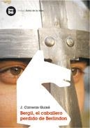 BERGIL. EL CABALLERO PERDIDO DE BERLINDON (G. LECTORES 1) | 9788493482626 | CARRERAS GUIXE, J. | Llibreria La Gralla | Llibreria online de Granollers