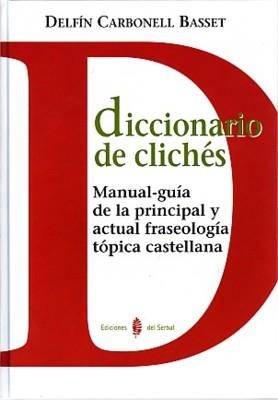 DICCIONARIO DE CLICHES | 9788476284889 | CARBONELL BASSET, DELFIN | Llibreria La Gralla | Librería online de Granollers