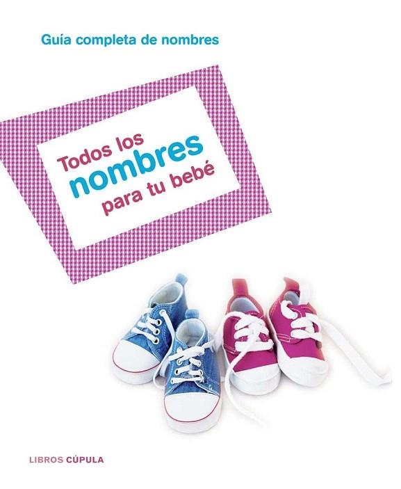 TODOS LOS NOMBRES PARA TU BEBE | 9788448047283 | AA. VV. | Llibreria La Gralla | Llibreria online de Granollers