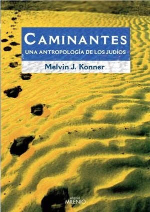 CAMINANTES. UNA ANTROPOLOGIA DE LOS JUDIOS | 9788497431842 | KONNER, MELVIN J. | Llibreria La Gralla | Llibreria online de Granollers