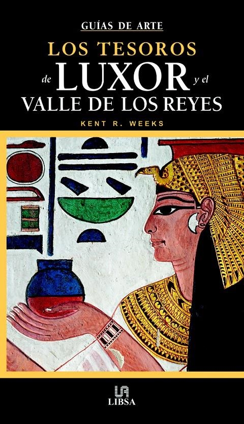 TESOROS DE LUXOR Y EL VALLE DE LOS REYES, LOS (GUIAS DE ARTE | 9788466212946 | WEEKS, KENT R. | Llibreria La Gralla | Llibreria online de Granollers