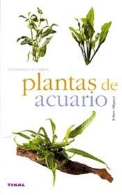 PLANTAS DE ACUARIO | 9788430551729 | ALLGAYER, ROBERT | Llibreria La Gralla | Librería online de Granollers