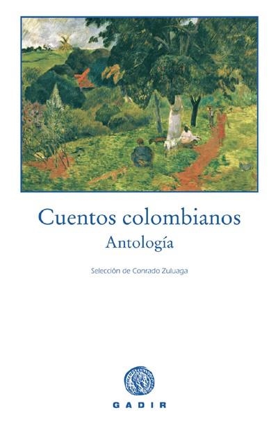 CUENTOS COLOMBIANOS. ANTOLOGIA | 9788493443900 | ZULUAGA, CONRADO (SEL) | Llibreria La Gralla | Llibreria online de Granollers