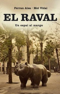 RAVAL, EL. UN ESPAI AL MARGE | 9788485031603 | ASIA, FERRAN / VIDAL, MEI | Llibreria La Gralla | Llibreria online de Granollers