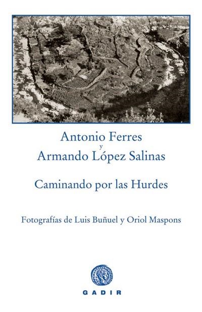 CAMINANDO POR LAS HURDES | 9788493474812 | FERRES, ANTONIO / LOPEZ SALINAS, ARMANDO | Llibreria La Gralla | Llibreria online de Granollers