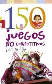 150 JUEGOS NO COMPETITIVOS PARA TU HIJO | 9788430554348 | MACGREGOR, CYNTHIA | Llibreria La Gralla | Llibreria online de Granollers