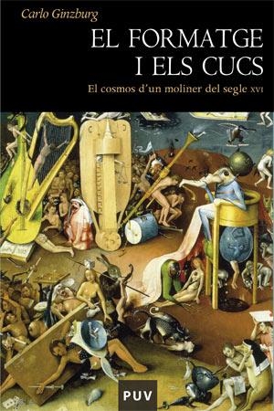 FORMATGE I ELS CUCS, EL. EL COSMOS D'UN MOLINER DEL SEGLE XV | 9788437061719 | GINZBURG, CARLO | Llibreria La Gralla | Llibreria online de Granollers