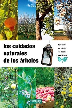 CUIDADOS NATURALES DE LOS ÁRBOLES, LOS | 9788493630836 | PETIOT, ERIC / LÓPEZ LÓPEZ, FERNANDO COORD. / BARASOAIN, ROSACOORD. | Llibreria La Gralla | Llibreria online de Granollers