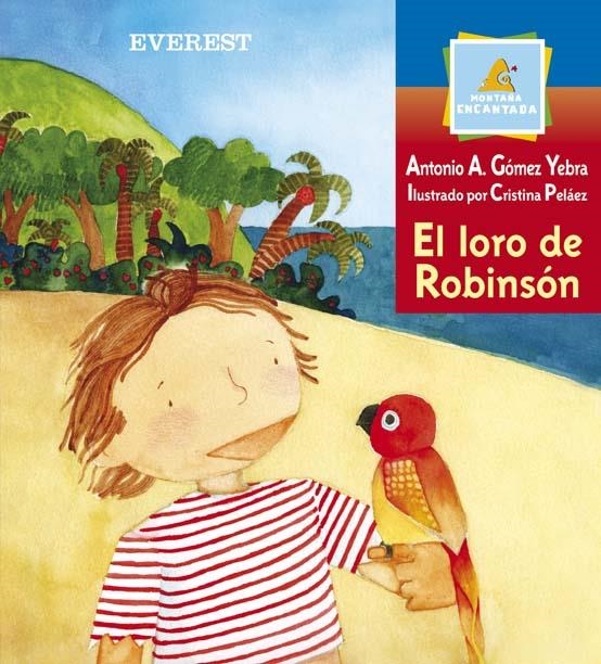 LORO DE ROBINSON, EL (MONTAÑA ENCANTADA) | 9788424180577 | GOMEZ YEBRA, ANTONIO A. / PELAEZ, CRISTINA | Llibreria La Gralla | Llibreria online de Granollers