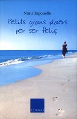 PETITS GRANS PLAERS PER SER FELIÇ | 9788466407267 | ESPONELLA, NURIA | Llibreria La Gralla | Llibreria online de Granollers