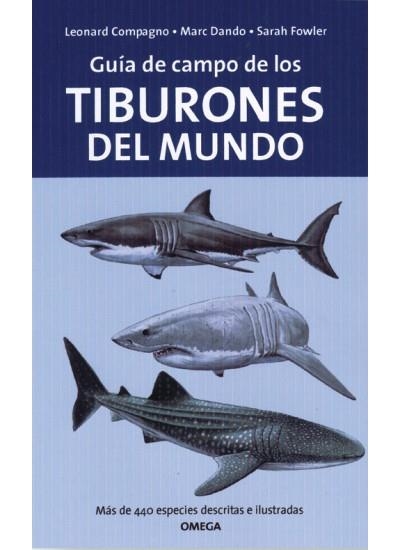 GUIA DE CAMPO DE LOS TIBURONES DEL MUNDO | 9788428212526 | COMPAGNO, LEONARD / DANDO, MARC / FOWLER, SARAH | Llibreria La Gralla | Librería online de Granollers