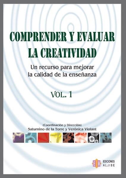 COMPRENDER Y EVALUAR LA CREATIVIDAD VOL.1 | 9788497003254 | DE LA TORRE, SATURNINO / VIOLANT, VERONICA (COORD. | Llibreria La Gralla | Llibreria online de Granollers