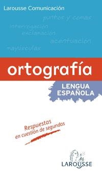 LAROUSSSE COMUNICACION ORTOGRAFIA LENGUA ESPAÑOLA | 9788483328378 | Llibreria La Gralla | Llibreria online de Granollers