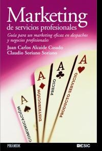 MARKETING DE SERVICIOS PROFESIONALES | 9788436820393 | ALCAIDE CASADO, JUAN CARLOS/SORIANO SORIANO, CLAUD | Llibreria La Gralla | Librería online de Granollers