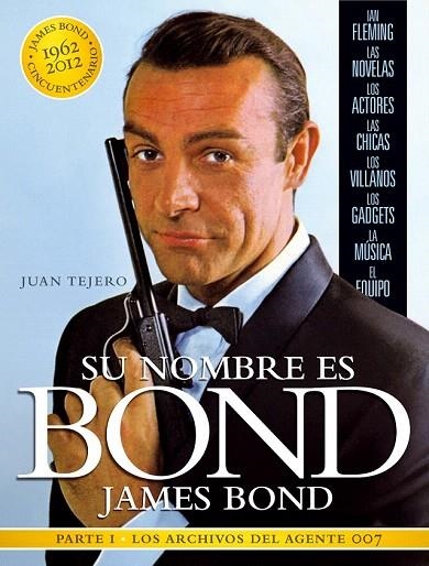 SU NOMBRE ES BOND JAMES BOND (LOA ARCHIVOS DEL AGENTE 007 PARTE I) | 9788493848460 | TEJERO, JUAN | Llibreria La Gralla | Llibreria online de Granollers