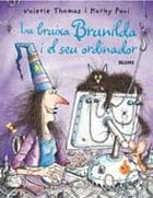 BRUIXA BRUNILDA I EL SEU ORDINADOR, LA | 9788498010992 | THOMAS, VALERIE / PAUL, KORKY | Llibreria La Gralla | Llibreria online de Granollers