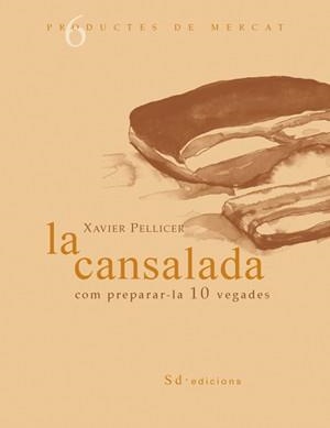 CANSALADA, LA. COM PREPARAR-LA 10 VEGADES | 9788460981268 | PELLICER, XAVIER | Llibreria La Gralla | Llibreria online de Granollers