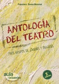 ANTOLOGIA DEL TEATRO | 9788480638227 | TORRES MONREAL, FRANCISCO | Llibreria La Gralla | Llibreria online de Granollers