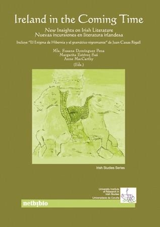 IRELAND IN THE COMING TIME (ESP./ENG.) | 9780972989251 | MACCARTHY, ANNE/ESTÉVEZ SAÁ, MARGARITA/DOMÍNGUEZ PENA, MLA. SUSANA | Llibreria La Gralla | Llibreria online de Granollers